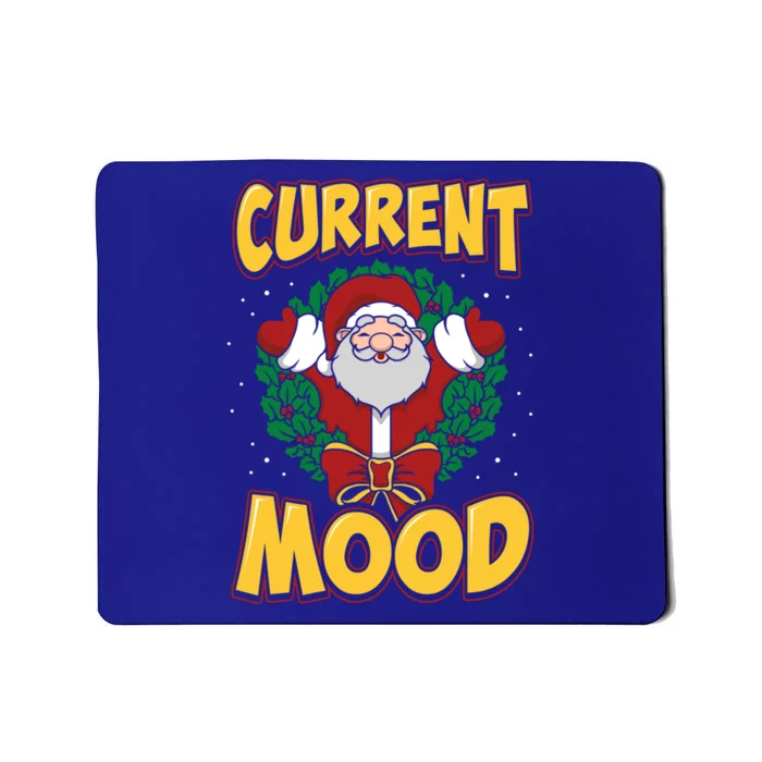 Current Mood Santa Claus Funny Ugly Christmas Gift Mousepad