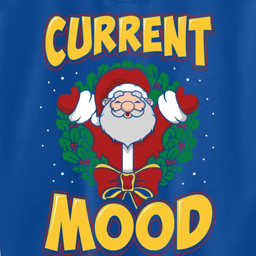 Current Mood Santa Claus Funny Ugly Christmas Gift Kids Sweatshirt