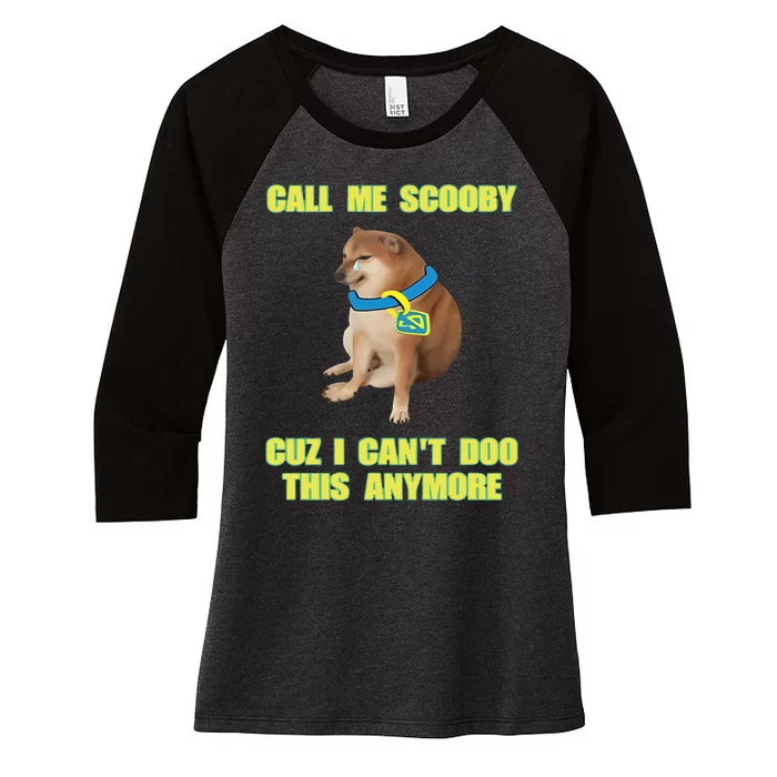 Call Me Scooby Cuz I Cant Doo This Anymore Women's Tri-Blend 3/4-Sleeve Raglan Shirt