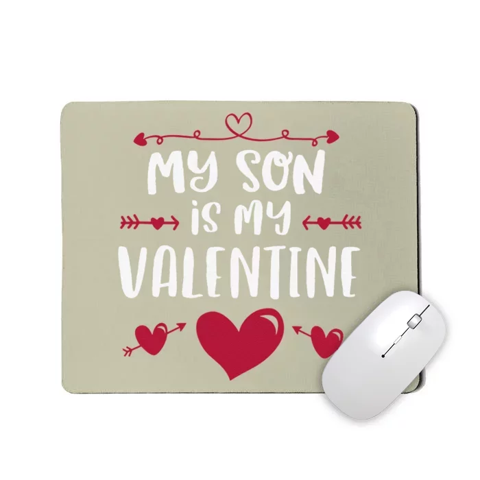 Cute My Son Is My Valentine Mom Dad Cute Valentines Day Mousepad