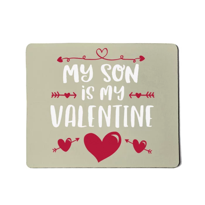 Cute My Son Is My Valentine Mom Dad Cute Valentines Day Mousepad