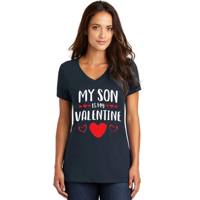 Cute My Son Is My Valentine Mom Dad Valentine's Day Women's V-Neck T-Shirt