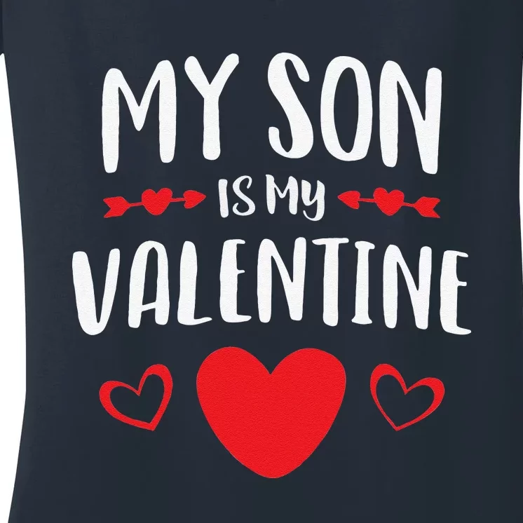 Cute My Son Is My Valentine Mom Dad Valentine's Day Women's V-Neck T-Shirt