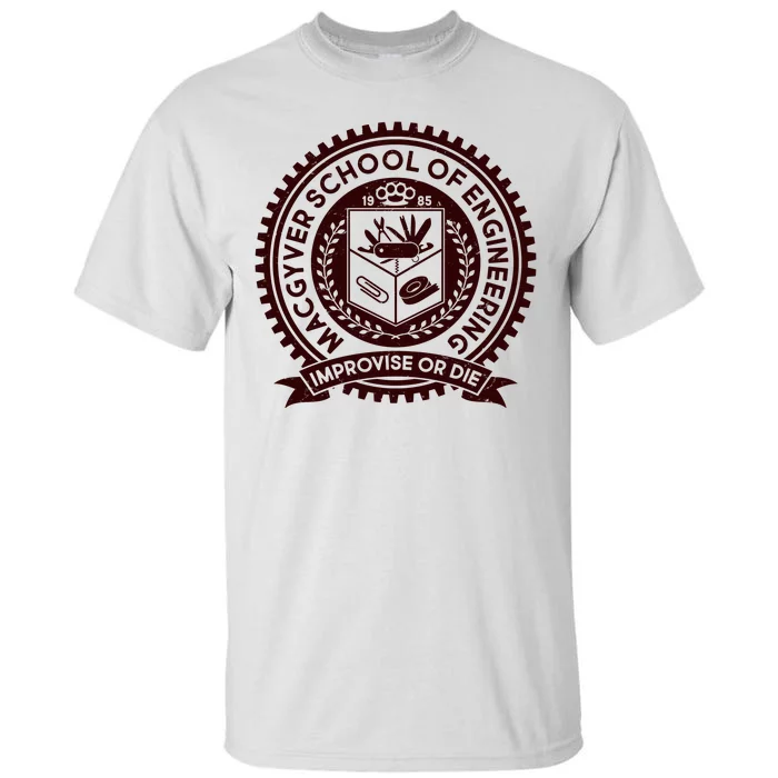 Cool MacGyver School Of Engineering Improvise Or Die EST 1985 Emblem Tall T-Shirt