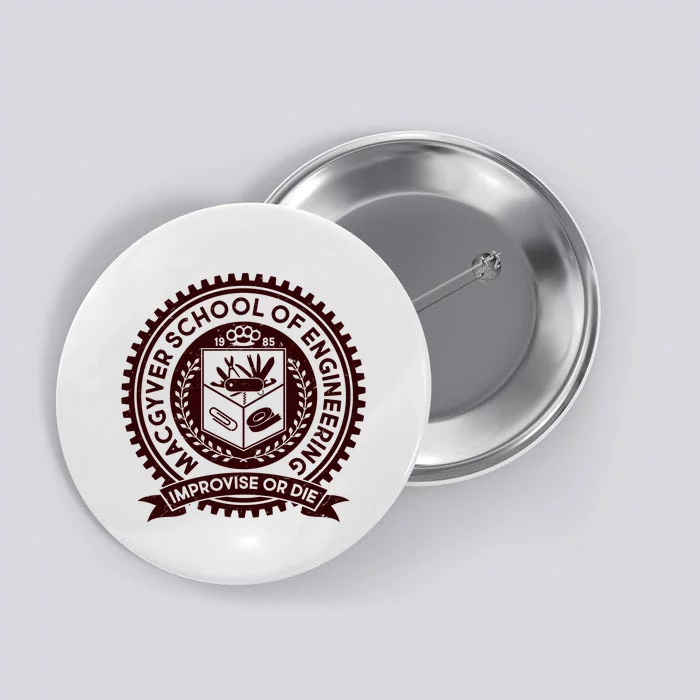 Cool MacGyver School Of Engineering Improvise Or Die EST 1985 Emblem Button