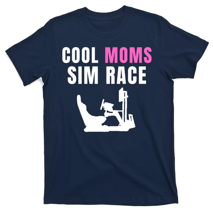 Cool Moms Sim Race Car Racing Sim Gaming Esport Sim Racer Sim Racing Cockpit T-Shirt