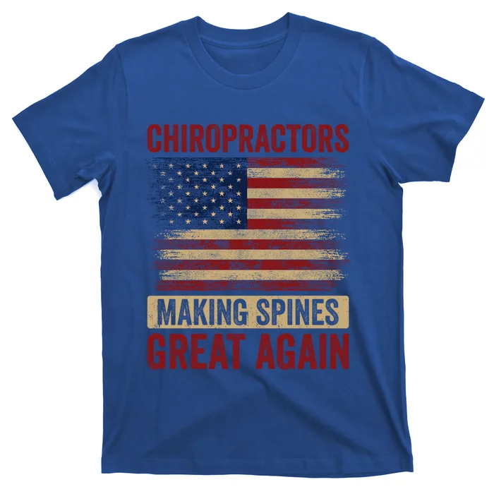 Chiropractors Making Spines Great Again Funny Chiro Humor Gift T-Shirt