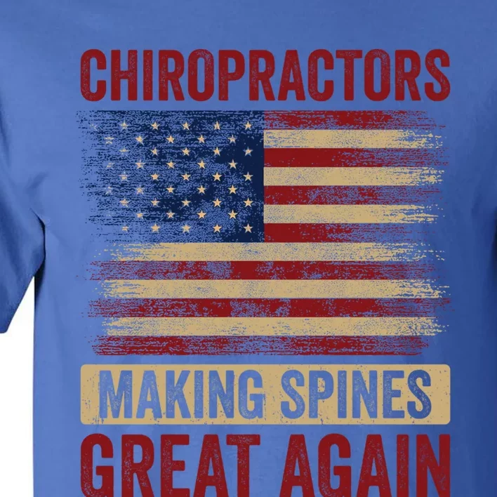 Chiropractors Making Spines Great Again Funny Chiro Humor Gift Tall T-Shirt