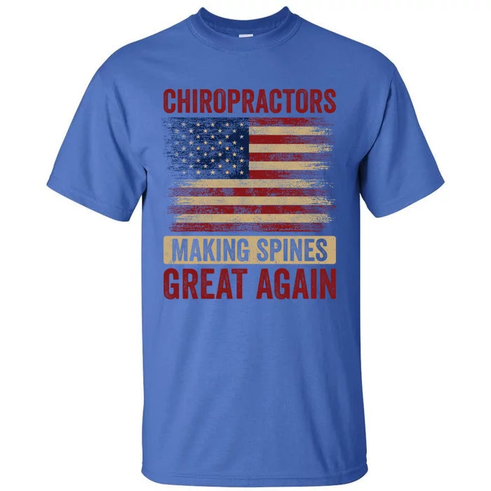 Chiropractors Making Spines Great Again Funny Chiro Humor Gift Tall T-Shirt