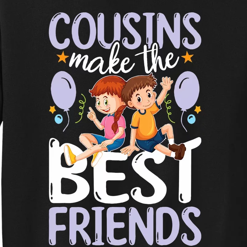 Cousins Make The Best Friends Tall Sweatshirt