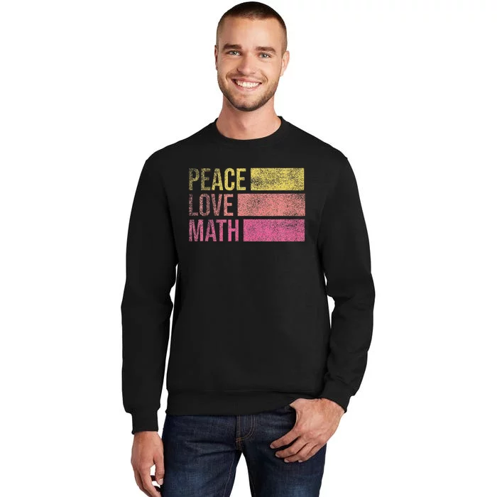 Cute Math Teacher Peace Love Math Tall Sweatshirt