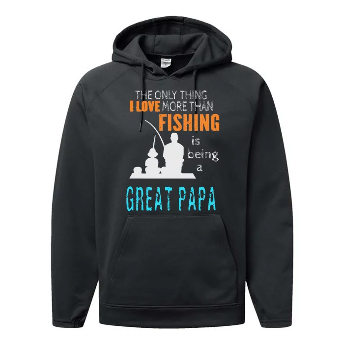 Cute More Than Love Fishing Great Papa Special Great Grandpa Performance Fleece Hoodie