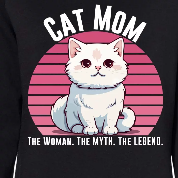 Cat Mom The Woman The Myth The Legend Cat Lover Cat Mom Cat Parent Cat Owner Womens California Wash Sweatshirt