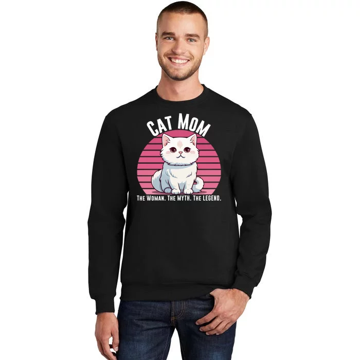 Cat Mom The Woman The Myth The Legend Cat Lover Cat Mom Cat Parent Cat Owner Tall Sweatshirt