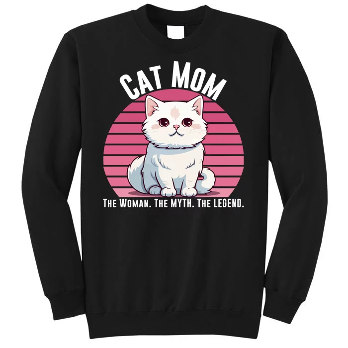 Cat Mom The Woman The Myth The Legend Cat Lover Cat Mom Cat Parent Cat Owner Tall Sweatshirt