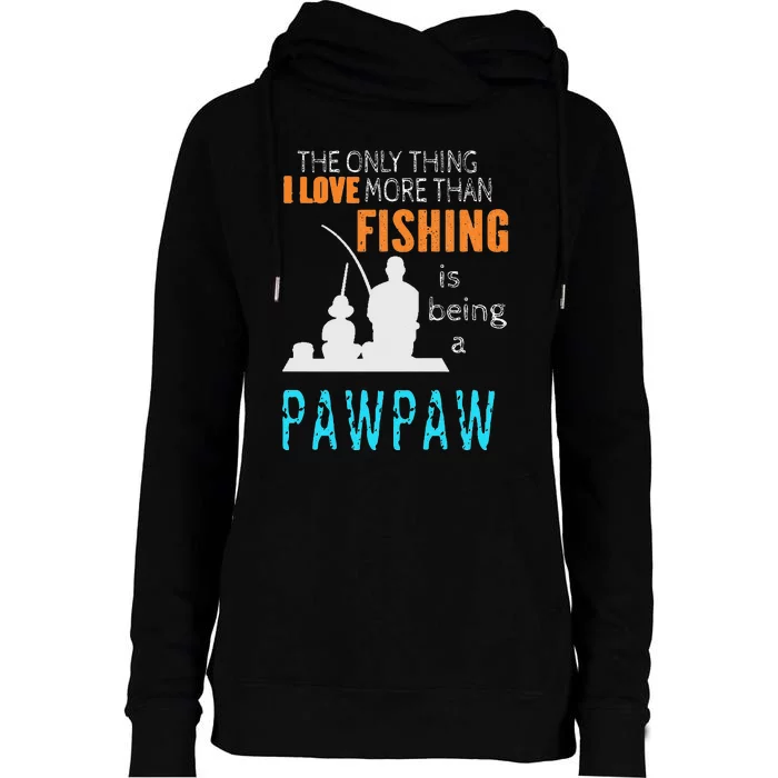 Cute More Than Love Fishing PawPaw Special Grandpa Womens Funnel Neck Pullover Hood