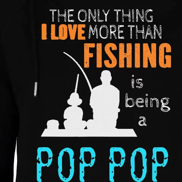 Cute More Than Love Fishing Pop Pop Special Grandpa Womens Funnel Neck Pullover Hood