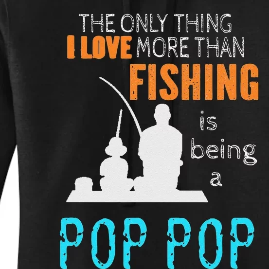 Cute More Than Love Fishing Pop Pop Special Grandpa Women's Pullover Hoodie