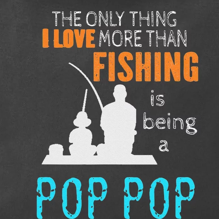 Cute More Than Love Fishing Pop Pop Special Grandpa Zip Tote Bag