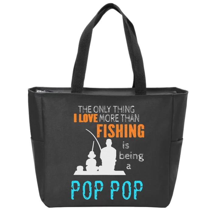 Cute More Than Love Fishing Pop Pop Special Grandpa Zip Tote Bag