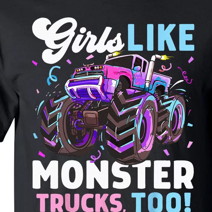 Cute Monster Truck Girls Like Monster Trucks Too Tall T-Shirt