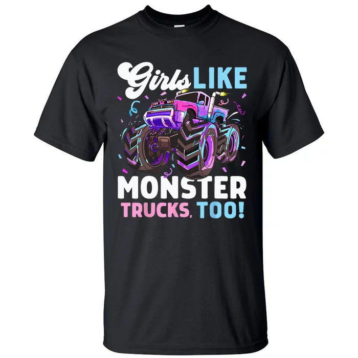 Cute Monster Truck Girls Like Monster Trucks Too Tall T-Shirt