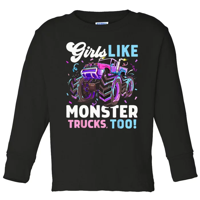 Cute Monster Truck Girls Like Monster Trucks Too Toddler Long Sleeve Shirt