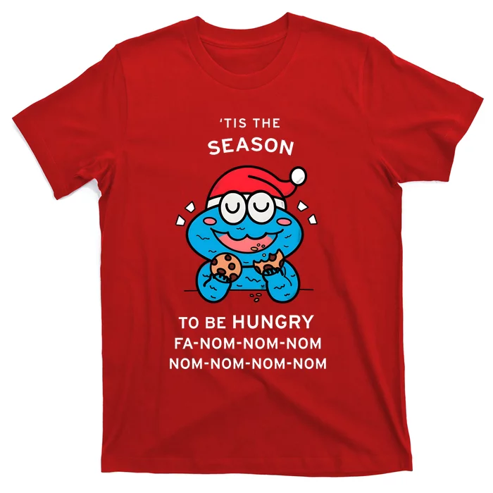 Cookie Monster Tis The Seasonto Be Hungry Fa Nom Nom Nom T-Shirt