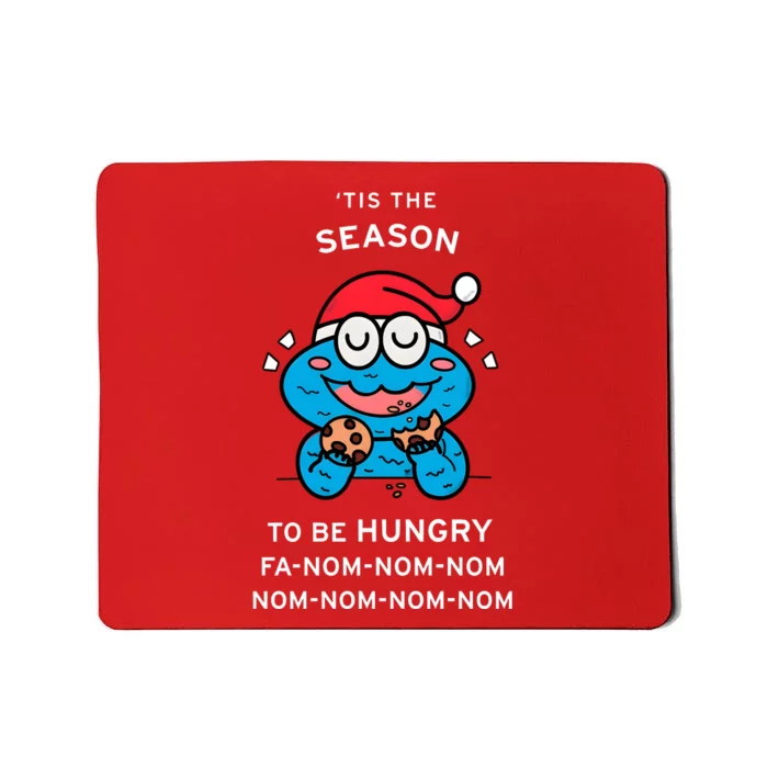 Cookie Monster Tis The Seasonto Be Hungry Fa Nom Nom Nom Mousepad