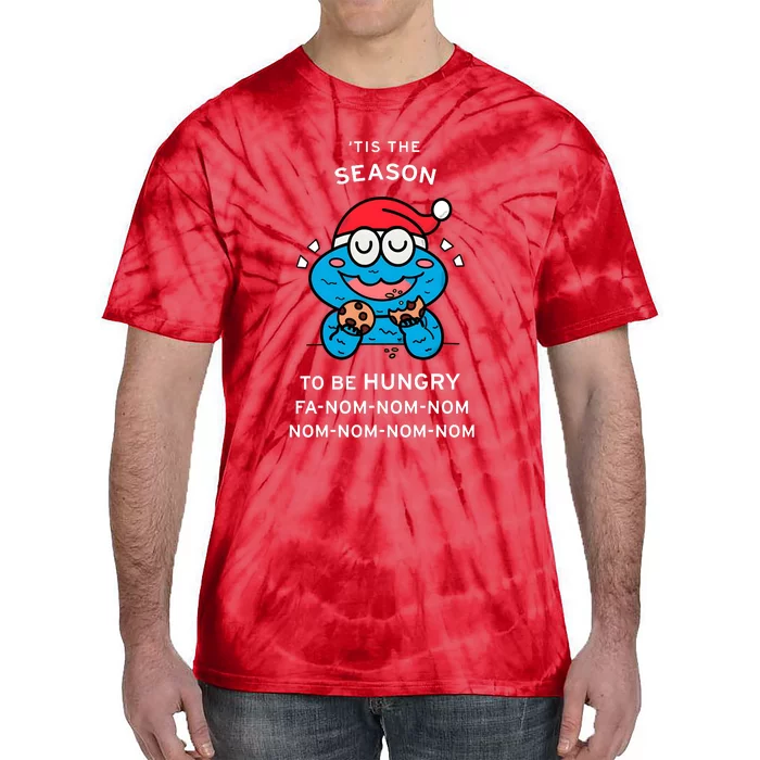 Cookie Monster Tis The Seasonto Be Hungry Fa Nom Nom Nom Tie-Dye T-Shirt