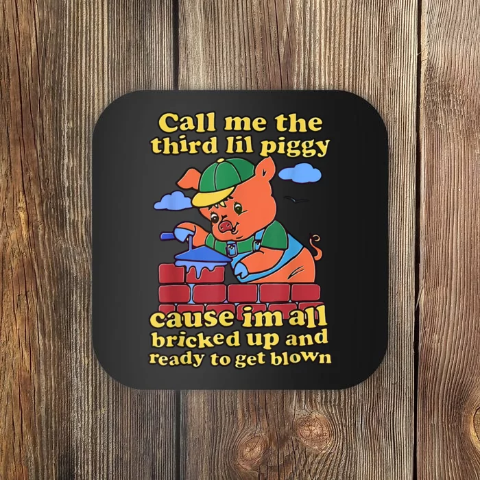 Call Me The Third Lil Piggy Coaster