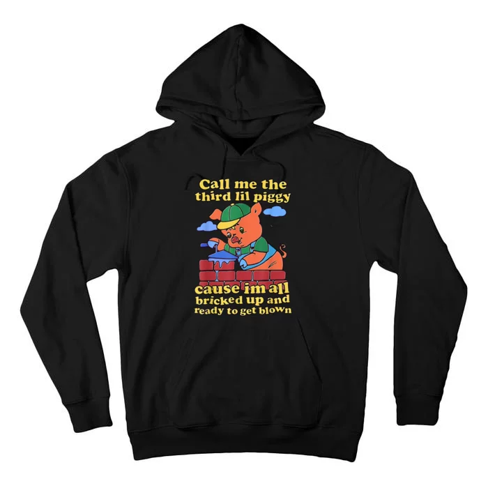 Call Me The Third Lil Piggy Tall Hoodie