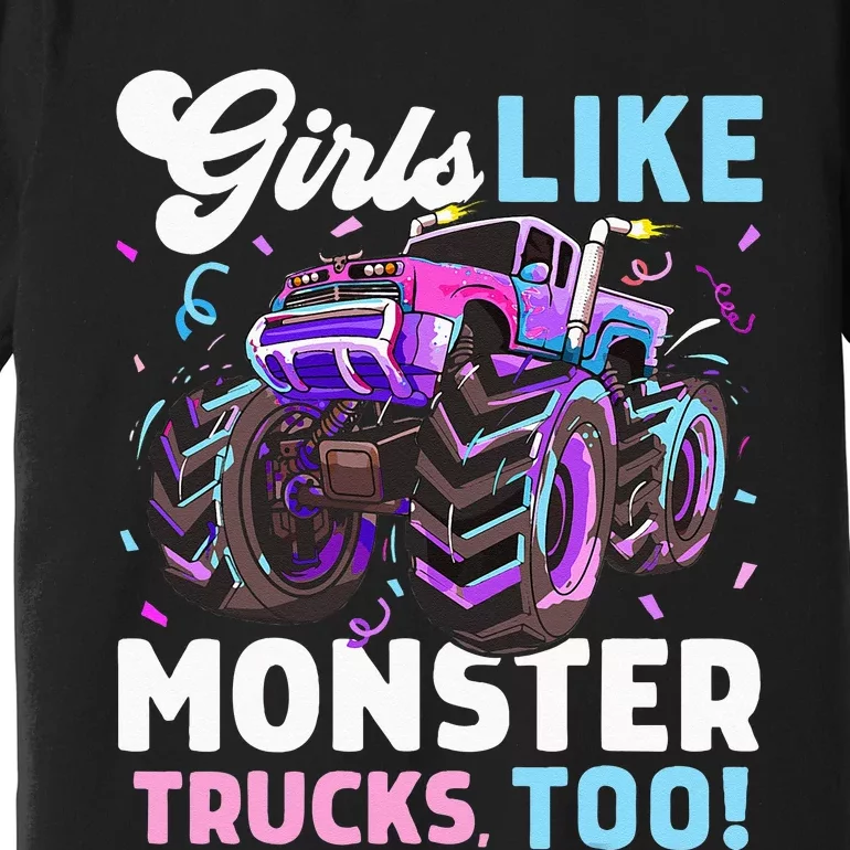 Cute Monster Truck Girls Like Monster Trucks Too Premium T-Shirt