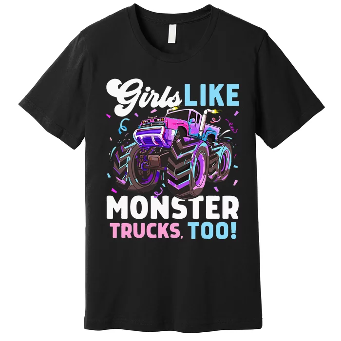 Cute Monster Truck Girls Like Monster Trucks Too Premium T-Shirt