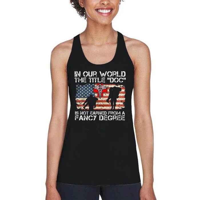 Combat Medic Title Doc Is Not Earned From A Fancy Degree Women's Racerback Tank