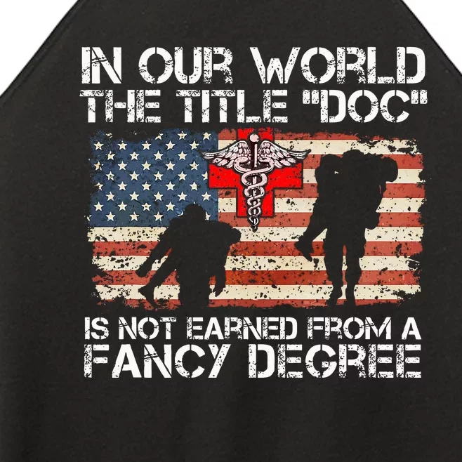 Combat Medic Title Doc Is Not Earned From A Fancy Degree Women’s Perfect Tri Rocker Tank