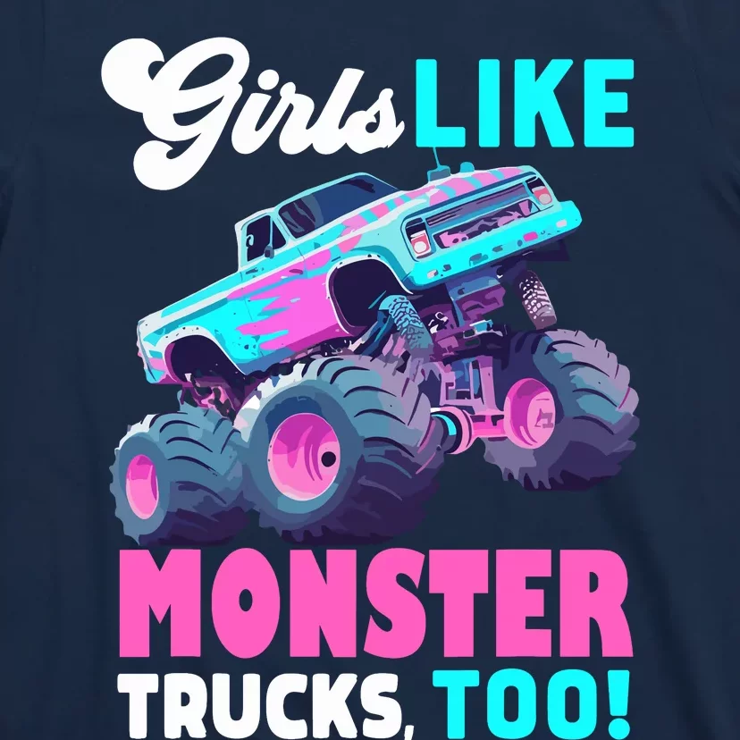 Cute Monster Truck Girl Like Monster Trucks Too T-Shirt