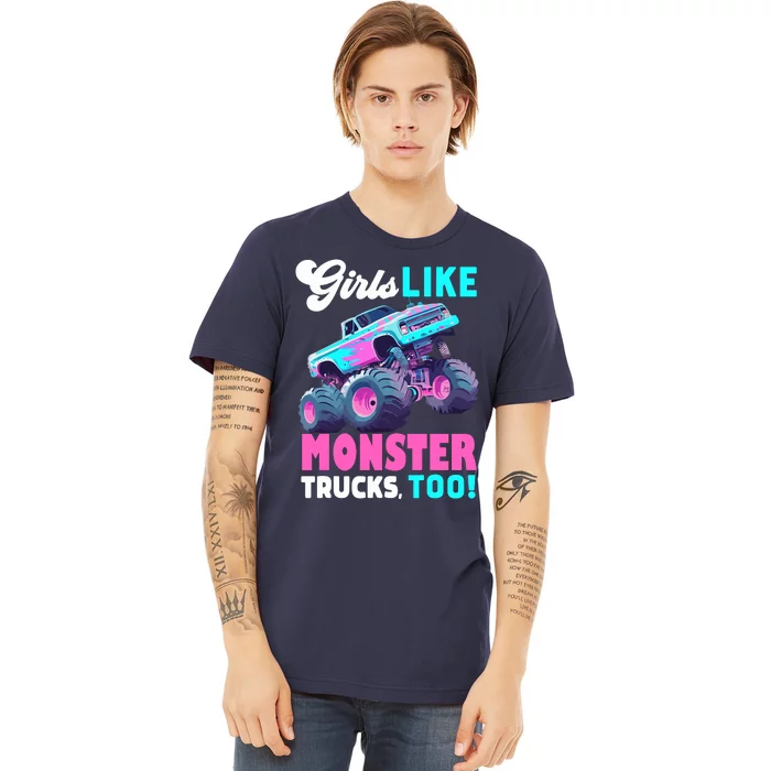 Cute Monster Truck Girl Like Monster Trucks Too Premium T-Shirt