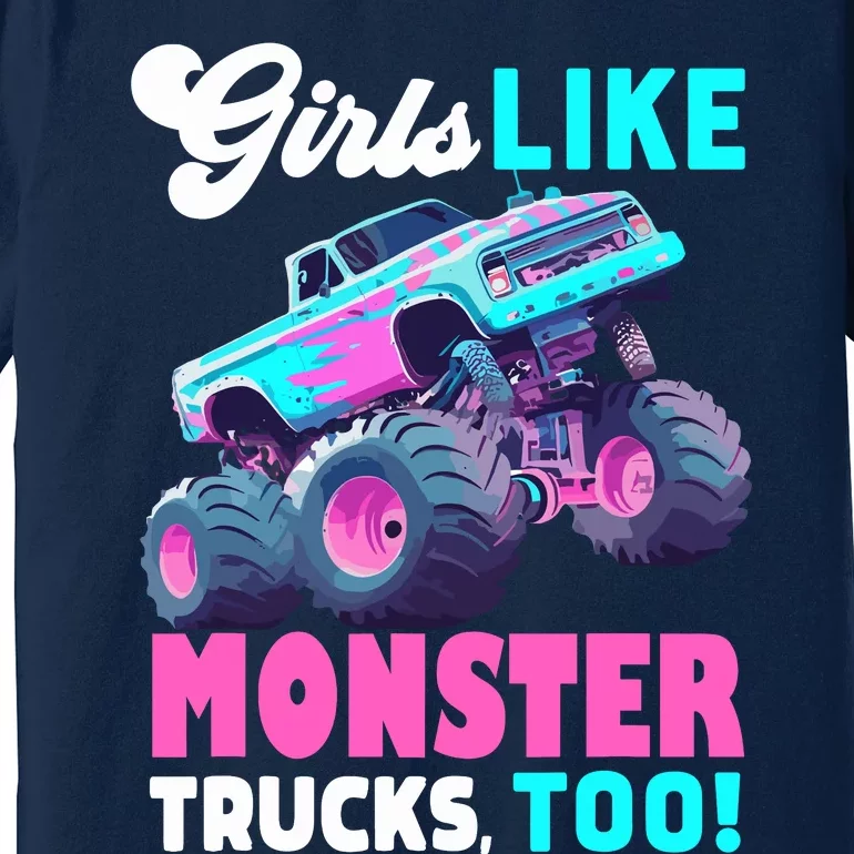 Cute Monster Truck Girl Like Monster Trucks Too Premium T-Shirt