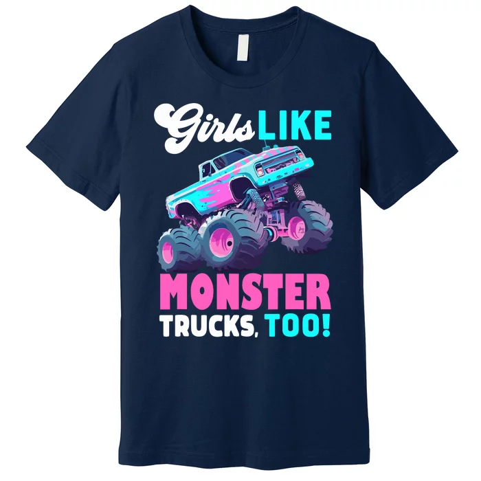 Cute Monster Truck Girl Like Monster Trucks Too Premium T-Shirt