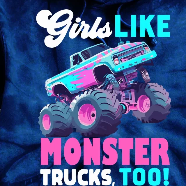 Cute Monster Truck Girl Like Monster Trucks Too Tie Dye Hoodie