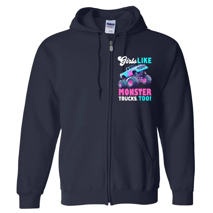 Cute Monster Truck Girl Like Monster Trucks Too Full Zip Hoodie