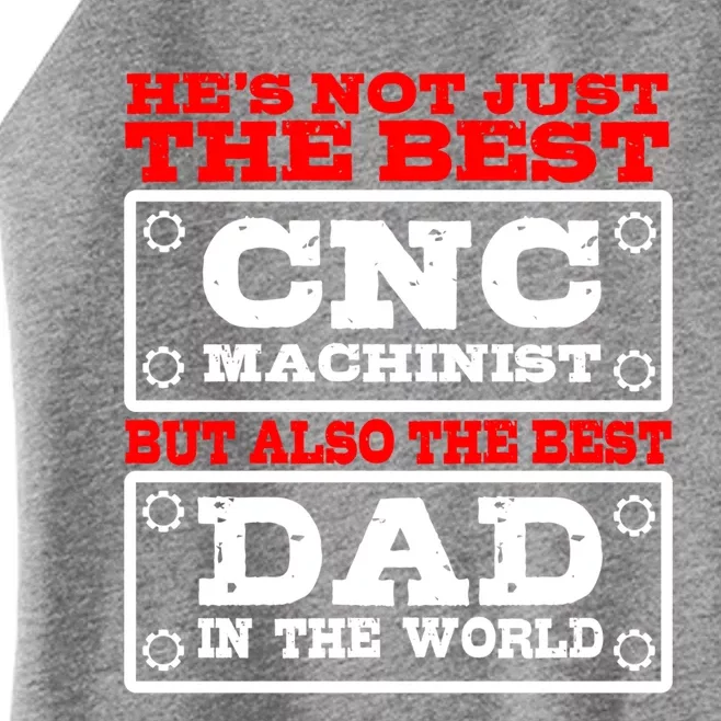 Cnc Machinist The Best Dad In The World Fathers Day Gift Women’s Perfect Tri Rocker Tank