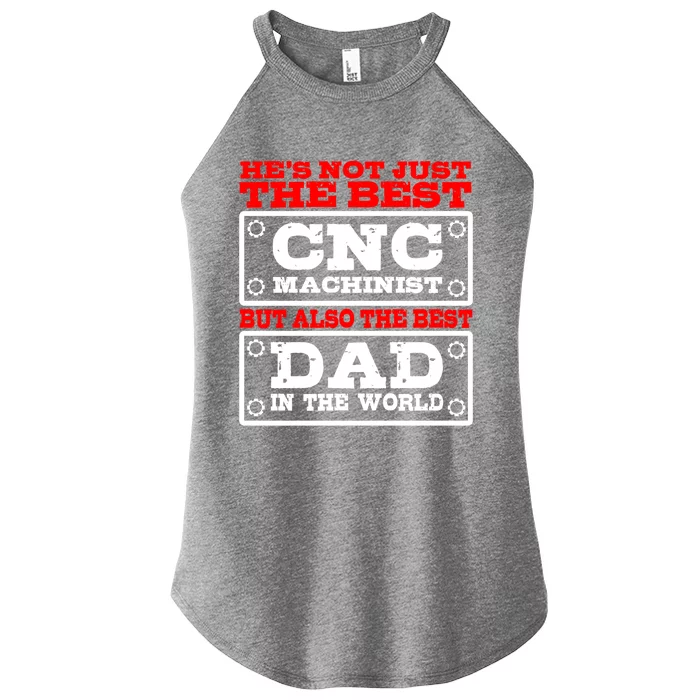 Cnc Machinist The Best Dad In The World Fathers Day Gift Women’s Perfect Tri Rocker Tank