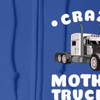 Crazy Mother Trucker Funny Semigifttrailer Truck Big Rig Driver Gift Full Zip Hoodie