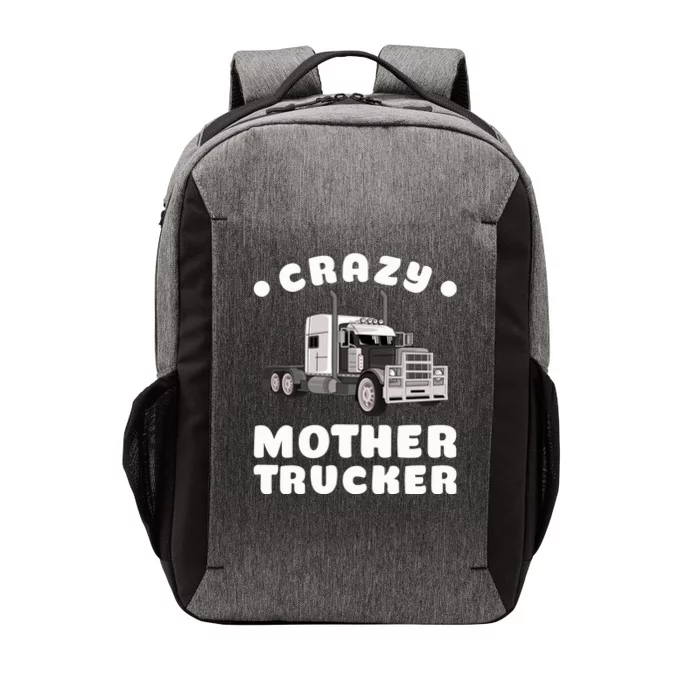 Crazy Mother Trucker Funny Semigifttrailer Truck Big Rig Driver Gift Vector Backpack