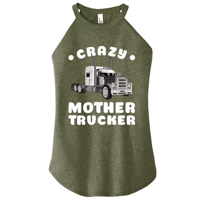 Crazy Mother Trucker Funny Semigifttrailer Truck Big Rig Driver Gift Women’s Perfect Tri Rocker Tank