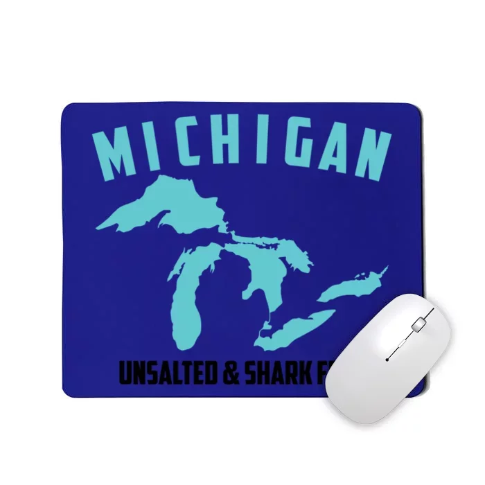 Cool Michigan Unsalted And Shark Free Funny Fisher Gift Mousepad