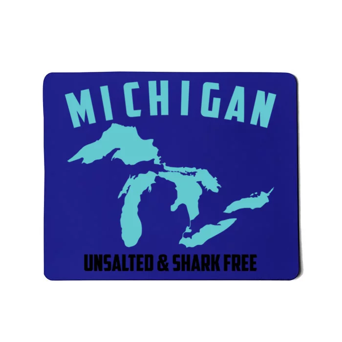 Cool Michigan Unsalted And Shark Free Funny Fisher Gift Mousepad