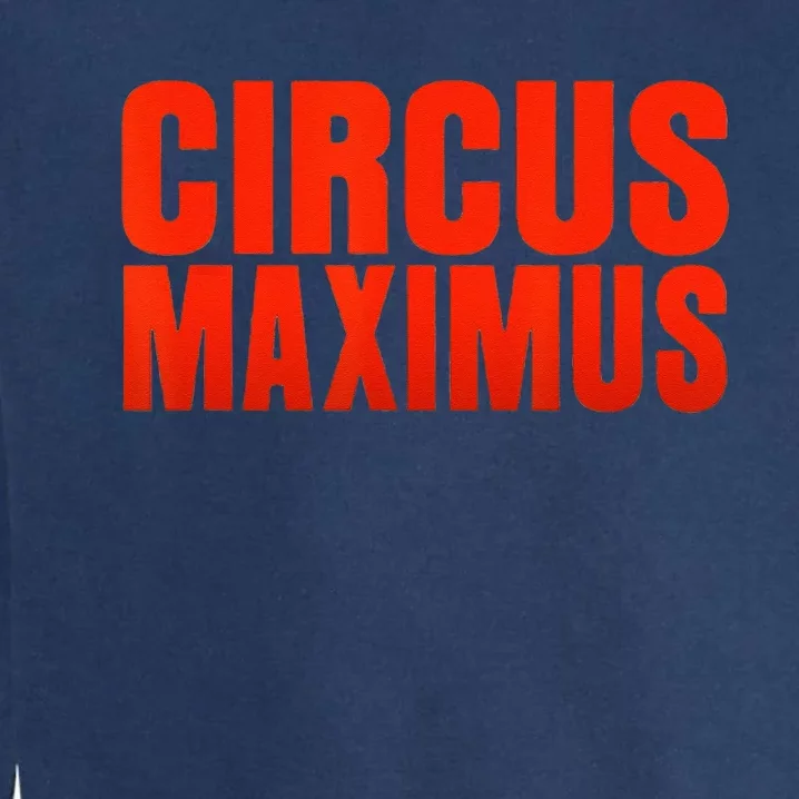 CIRCUS MAXIMUS UTOPIA RAP TRAP HIP HOP MUSIC Garment-Dyed Sweatshirt